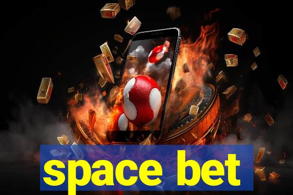 space bet